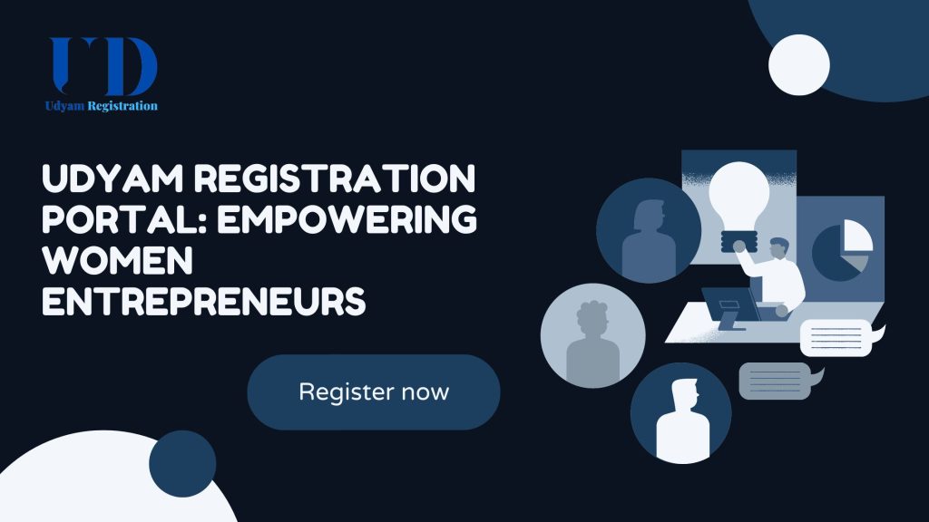 Udyam Registration Portal: Empowering Women Entrepreneurs