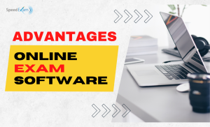Advantages of Online Exam Software