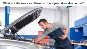 What are the services offered at the Hyundai service center?