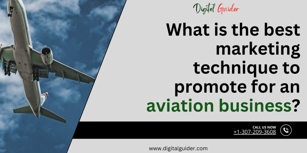 best marketing technique to promote for an aviation business