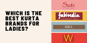 Best Kurta Brands for Ladies