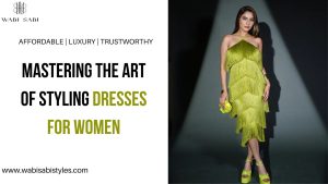 Mastering the Art of Styling Dresses for Women